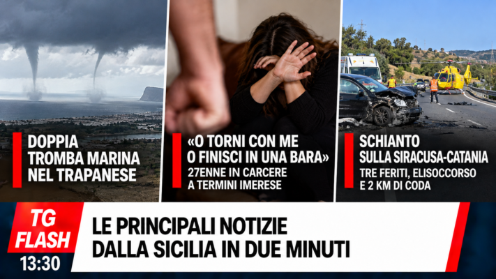 Doppia tromba marina nel Trapanese, ex minacciata di morte e incidente sulla Siracusa-Catania | TG Flash 13:30